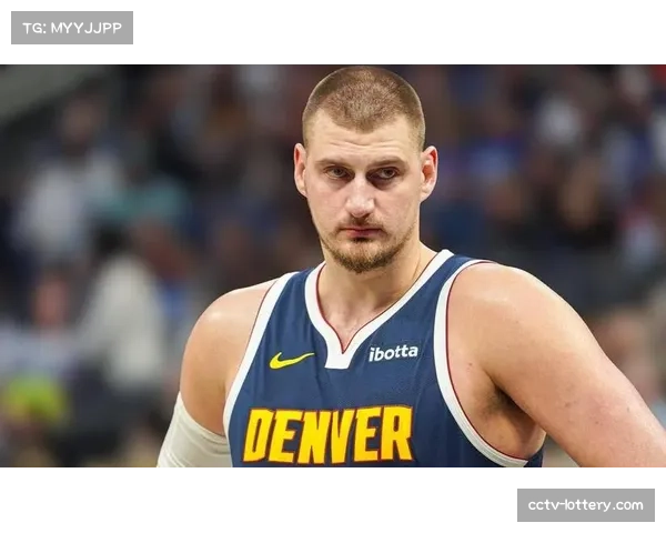 数据深挖:约基奇高阶数据统治力为何未能转化为本轮胜利 数据深挖:约基奇高阶数据统治力为何未能转化为本轮胜利